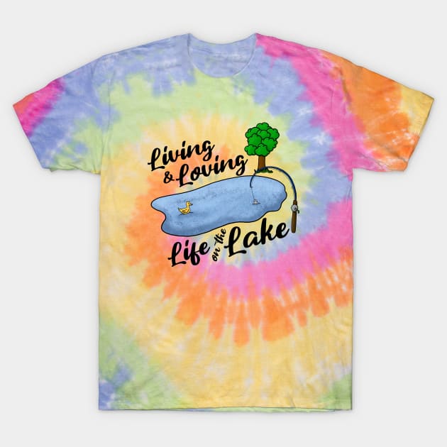 Living & Loving Life on the Lake T-Shirt by JKP2 Art